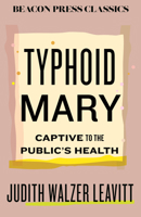 Typhoid Mary: Captive to the Public's Health (Beacon Classics) 0807026409 Book Cover