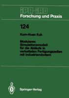 Modulares Simulationsmodell Fur Die Ablaufe in Verketteten Fertigungszellen Mit Industrierobotern 3540500693 Book Cover