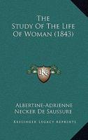 The Study of the Life of Woman - Primary Source Edition 1437307159 Book Cover