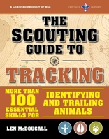 The Scouting Guide to Tracking: An Officially-Licensed Book of the Boy Scouts of America: More than 100 Essential Skills for Identifying and Trailing Animals 1510737731 Book Cover