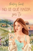 No sé qué hacer sin ti (Spanish Edition) 8409620200 Book Cover