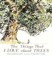The Things That I Love about Trees 0763695696 Book Cover