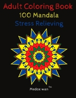 Adult Coloring book 100 Mandala stress relieving: Stars, flower and more design /8.5x11 /Soft Cover/ Matte Finish B0882JGRWN Book Cover