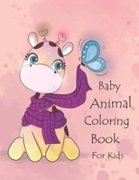 Baby Animal Coloring Book For Kids: Cute baby animal books for kids B0CRDN7D9F Book Cover