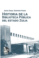 Historia de la biblioteca pública del estado Zulia B0CH2CXSTF Book Cover