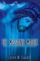 The Messianic Matrix 1600345395 Book Cover