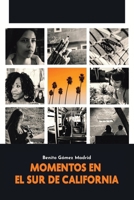 MOMENTOS EN EL SUR DE CALIFORNIA (Spanish Edition) 1506551939 Book Cover