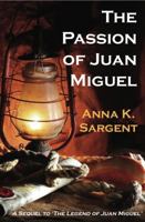 The Passion of Juan Miguel 1938749170 Book Cover