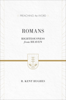 Romans: Righteousness from Heaven 0891075240 Book Cover