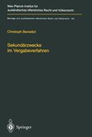 Sekundarzwecke Im Vergabeverfahren: Offentliches Auftragswesen, Seine Teilweise Harmonisierung Im Eg/Eu-Binnenmarkt Und Die Instrumentalisierung Von Vergaberecht Durch Vergabefremde Aspekte 3642630014 Book Cover