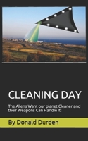 Cleaning Day: The Aliens Want our planet Cleaner and their Weapons Can Handle It! B08BW5Y1Z3 Book Cover