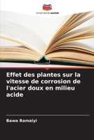 Effet des plantes sur la vitesse de corrosion de l'acier doux en milieu acide (French Edition) 6208403251 Book Cover