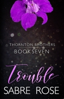 Trouble (Thornton Brothers) B0F9GZVJ17 Book Cover