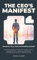 The CEO's Manifest: Unveiling the 27 Laws for Business Mastery B0CVR99PGD Book Cover