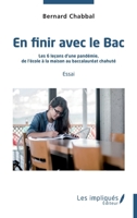 En finir avec le Bac: Les 6 leçons d'une pandémie De l'école à la maison au baccalauréat chahuté Essai (French Edition) 238417438X Book Cover