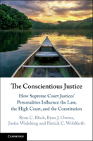 The Conscientious Justice: How Supreme Court Justices' Personalities Influence the Law, the High Court, and the Constitution 1107168716 Book Cover