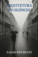 Arquitetura do Silêncio: Coletânea de Crônicas (Portuguese Edition) B0FRYX1VTH Book Cover