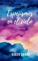 ESPEJISMOS EN EL CIELO (Spanish Edition) B0CTZXGCPC Book Cover