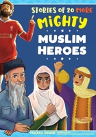 Stories of 20 More Mighty Muslim Heroes 0645077496 Book Cover