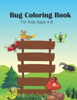 Bug coloring book for kids ages 4-8: Coloring Fun and Awesome Facts B095GSG8QB Book Cover