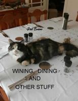 Wining, Dining and Other Stuff 1494767058 Book Cover