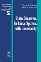State Observers For Linear Systems With Uncertainty (De Gruyter Expositions In Mathematics) 3110218127 Book Cover
