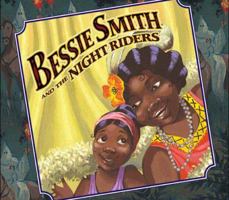 Bessie Smith and the Night Riders 0399242376 Book Cover