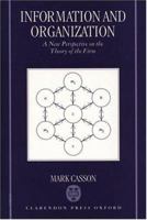 Information and Organization: A New Perspective on the Theory of the Firm 0198292325 Book Cover