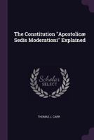 The Constitution Apostolicæ Sedis Moderationi Explained 1377344479 Book Cover