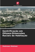 Gentrificação em Ottawa:Dimensões Raciais da Habitação 6204159372 Book Cover