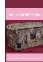 No lo sabes todo 1542728738 Book Cover
