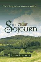 The Sojourn: The Sequel to Almost Kings 1466997915 Book Cover