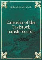 Calendar of the Tavistock Parish Records 1241603898 Book Cover
