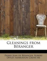 Gleanings from Beranger 1164658077 Book Cover