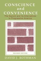 Conscience and Convenience: The Asylum and Its Alternatives in Progressive America (New Lines in Criminology) 067339350X Book Cover