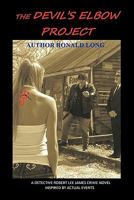 The Devil's Elbow Project: A Detective Robert Lee James Crime Novel - Inspired by Actual Events 1462031382 Book Cover