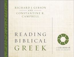 Reading Biblical Greek: A Grammar for Students 0310527996 Book Cover