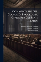 Commentario Del Codice Di Procedura Civile Per Gli Stati Sardi: Con La Comparazione Degli Altri Codici Italiani, E Delle Principali Legislazioni Straniere, Volumes 1-2... 127970313X Book Cover