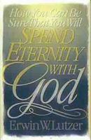 How You Can Be Sure That You Will Spend Eternity with God 0802427197 Book Cover