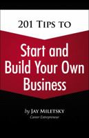 201 Tips to Start and Build Your Own Business 1435455487 Book Cover