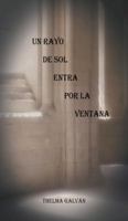 Un Rayo de Sol Entra Por La Ventana 1496914783 Book Cover