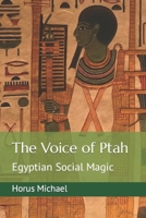 The Voice of Ptah: Egyptian Social Magic B0B17TVBQ3 Book Cover