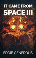 It Came From Space III: The Next Generation 1922551309 Book Cover
