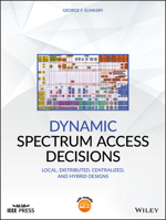 Dynamic Spectrum Access Decisions: Local, Distributed, Centralized, and Hybrid Designs 1119573769 Book Cover