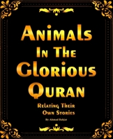 Animals stories (Animals in the Glorious Qur’an Relating Their Own Stories): قصص الحيوانات في القران الكريم B08X6243HF Book Cover