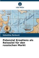 Potenzial Kroatiens als Reiseziel für den russischen Markt 6206975320 Book Cover
