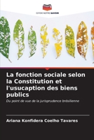 La fonction sociale selon la Constitution et l'usucaption des biens publics: Du point de vue de la jurisprudence brésilienne (French Edition) B0CL8C94JR Book Cover