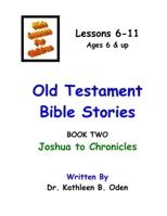 Old Testament Bible Stories: Joshua to Chronicles 1535430079 Book Cover