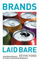 Brands Laid Bare: Using Market Research for Evidence-Based Brand Management 0470012838 Book Cover