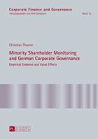 Minority Shareholder Monitoring and German Corporate Governance: Empirical Evidence and Value Effects 3631640862 Book Cover